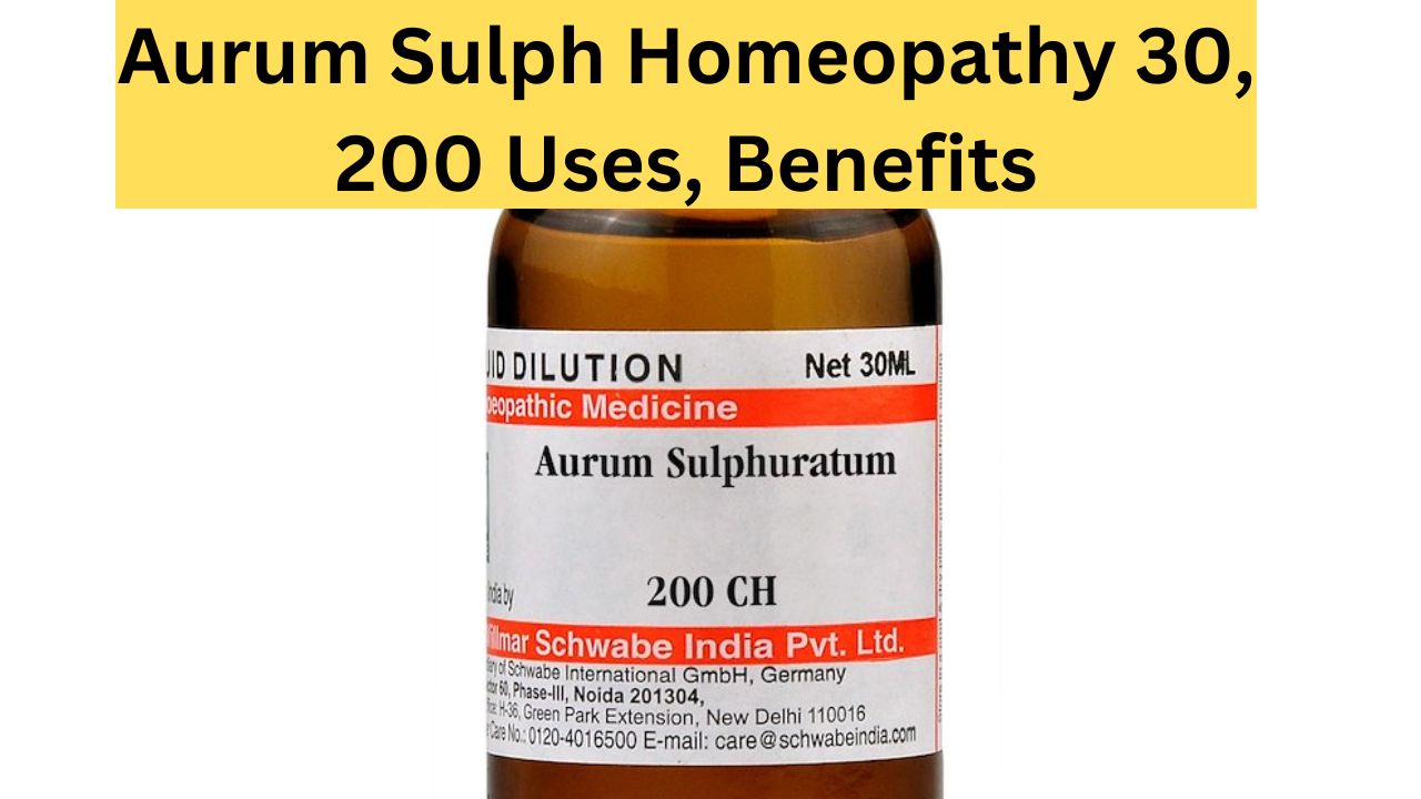 Aurum Sulph Homeopathy 30, 200 Uses, Benefits